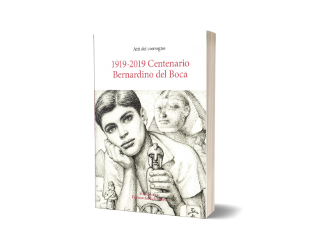 Atti del Convegno 1919-2019 Centenario Bernardino del Boca